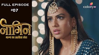 Naagin 4 | Episode 7 | नागिन 4 | Full Episode