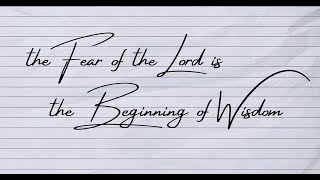 Rev. Mark Fowler "The Fear of the Lord is the Beginning of Wisdom" (Wednesday, August 9, 7:00 PM)