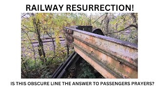 Railway Resurrection: Is this obscure line the answer to passengers prayers?