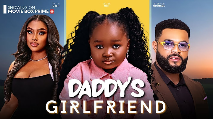 DADDY'S GIRLFRIEND | STARRING: STEPHEN ODIMGBE, EBUBE OBIO & FAITH OKEH