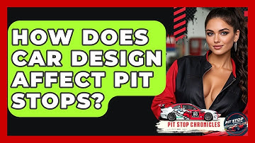 How Does Car Design Affect Pit Stops? - Pit Stop Chronicles