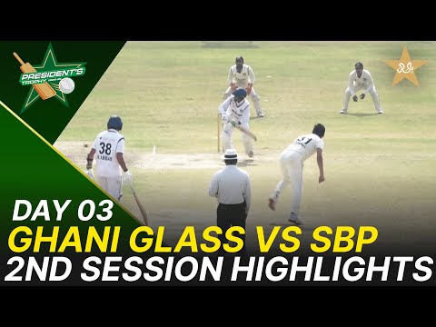 2nd Session Highlights | Ghani Glass vs SBP | President Trophy | 2025-26 | Day 3 | PCB | M2V1K