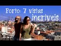 7 miradouros INCRÍVEIS no Porto | Portugal