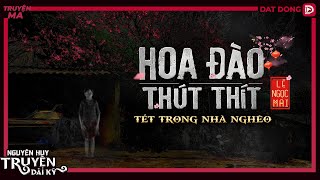 Nghe truyện ma : HOA ĐÀO THÚT THÍT | TẬP 1/4 | Lê Ngọc Mai | Nguyễn Huy diễn đọc
