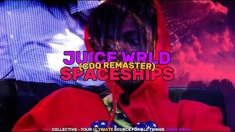 Juice WRLD - Spaceships (CDQ Remaster)