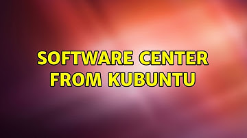 Ubuntu: Software center from kubuntu (3 Solutions!!)