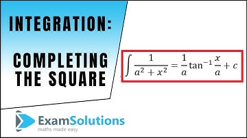 Integrals which require completing the square : ExamSolutions Maths Revision