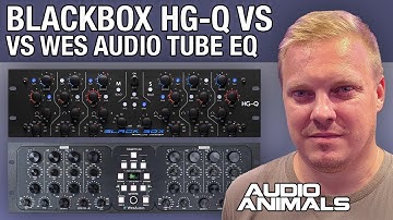 Blackbox HGQ VS Wes Audio Tube EQ - Your Questions Answered