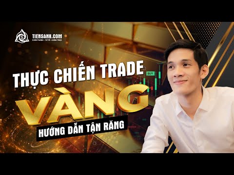 Video THỰC CHIẾN TRADE VÀNG - HƯỚNG DẪN TẬN RĂNG - youtube