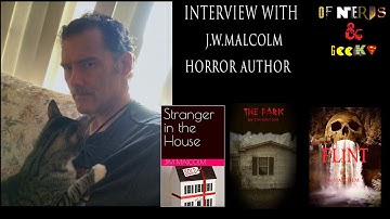 Of Nerds and Geeks Episode 2: Interview with J.W. Malcom Horror Author