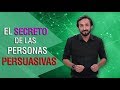 El secreto de las personas persuasivas - MIGUEL FIGUEROA desde La Sachatribu