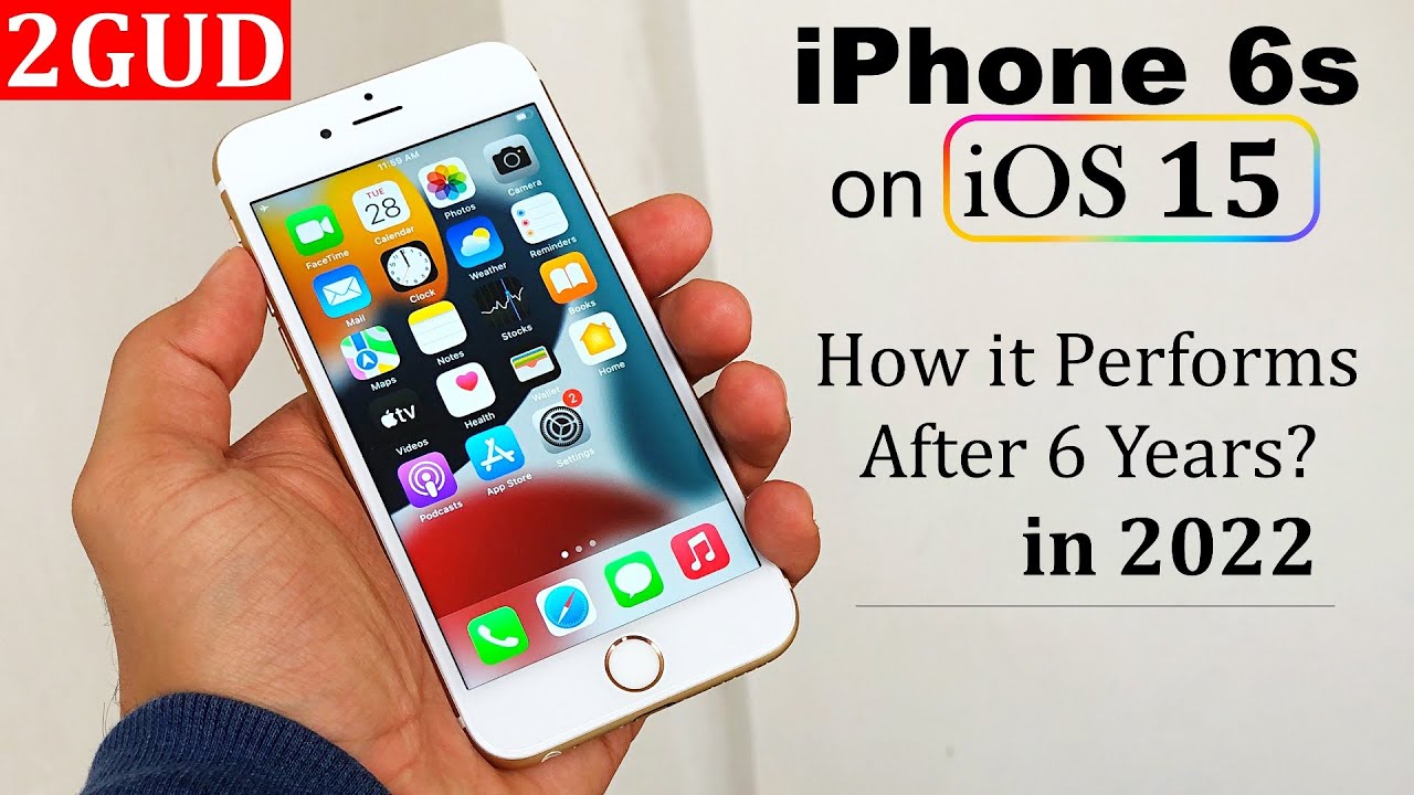 6 Years Old Iphone On Latest Ios Iphone 6s On Ios 15 Review In 22 2gud Iphone Youtube