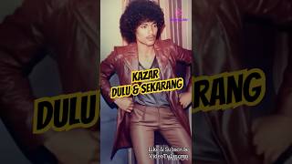 Kazar - Dulu & Sekarang, Perjalanan Memburu Impian