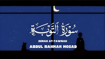 تلاوة من سورة التوبة | عبدالرحمن مسعد SURAH AT-TAWBAH ABDUL RAHMAN MOSAD