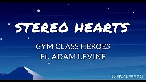 Stereo Hearts (Lyrics) - Gym Class Heroes ft. Adam Levine