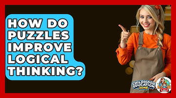 How Do Puzzles Improve Logical Thinking? - Childhood Education Zone