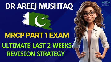 MRCP Part 1 Exam: Ultimate Last 2 Weeks Revision Strategy