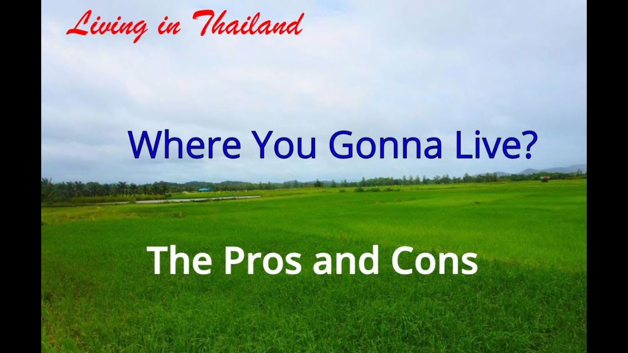 Where you gonna live in Thailand? The pros and cons of the different