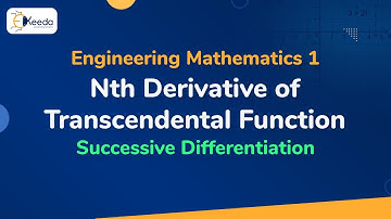 Nth Derivative of Transcendental Function - Successive Differentiation - Engineering Mathematics 1