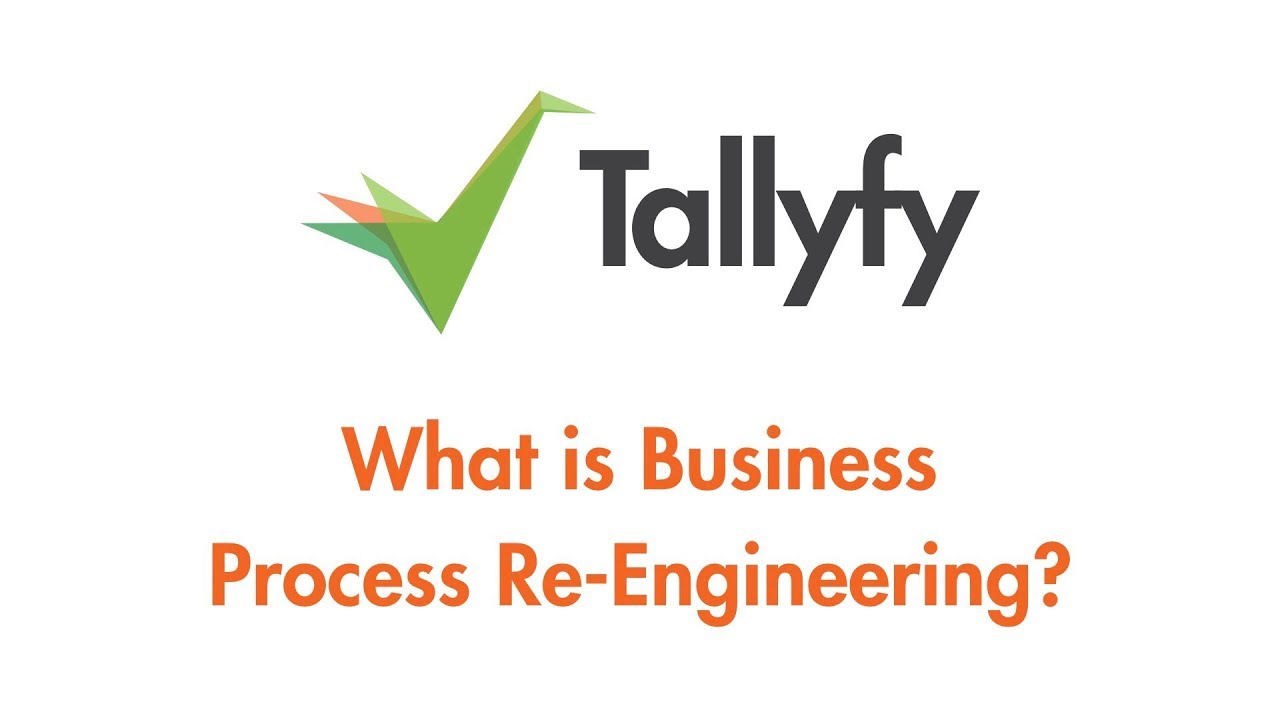 Tallyfy - What is Business Process Re-Engineering?