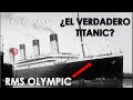 RMS OLYMPIC - HISTORIA REAL - "EL VERDADERO TITANIC" -  MendoZza