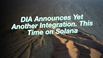 DIA Announces Yet Another Integration. This Time on Solana