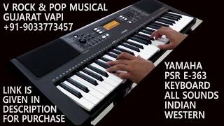 YAMAHA PSR E-363 SOUNDS ( V ROCK & POP MUSICAL VAPI)