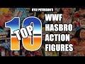 The kyle peterson top 10 wwf hasbro figures of all time