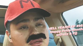 HELL YEAH!!! EP #95 Happy Pride Month w(Felix & Pj)