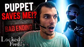Got The Bad Ending, But The Puppet Saved Me!? | Locked At Freddys