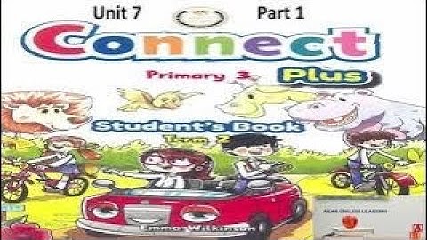 connect plus primary 3 unit 7 part 1