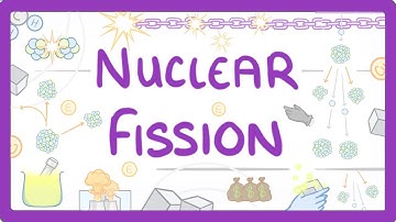 GCSE Physics - Nuclear Fission