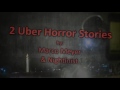 2 Disturbing TRUE Uber Horror Stories Mp3 Song