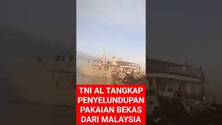 Bravo Penyelundupan Pakaian Bekas Dari Malaysia Berhasil Digagalkan Tni Al