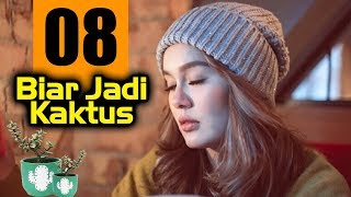 Biar Jadi Kaktus Episod 8