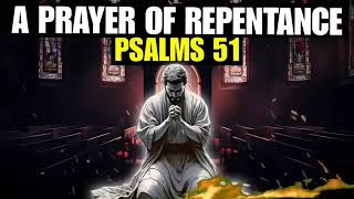 "Unlocking the Power of Psalm 51: A Prayer of Repentance"