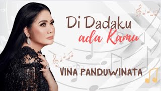 Vina Panduwinata -  Di Dadaku ada kamu (with lyric) Video Full HD.