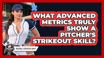 What Advanced Metrics Truly Show A Pitcher