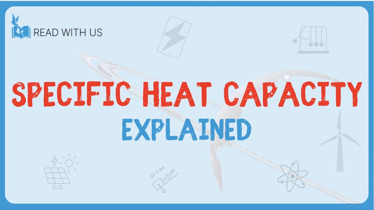 1.6 Specific Heat Capacity - YouTube