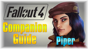 Fallout 4 Companion Guide: Piper - [Location] [Gain Approval Fast]