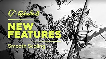 Rebelle 8 New Features: Smooth Scaling
