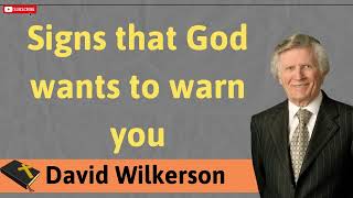 Signs that God wants to warn you  David Wilkerson lesson