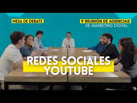 Mesa de debate sobre Redes Sociales y YouTube - 9ª Reunión de Agencias de Marketing Digital