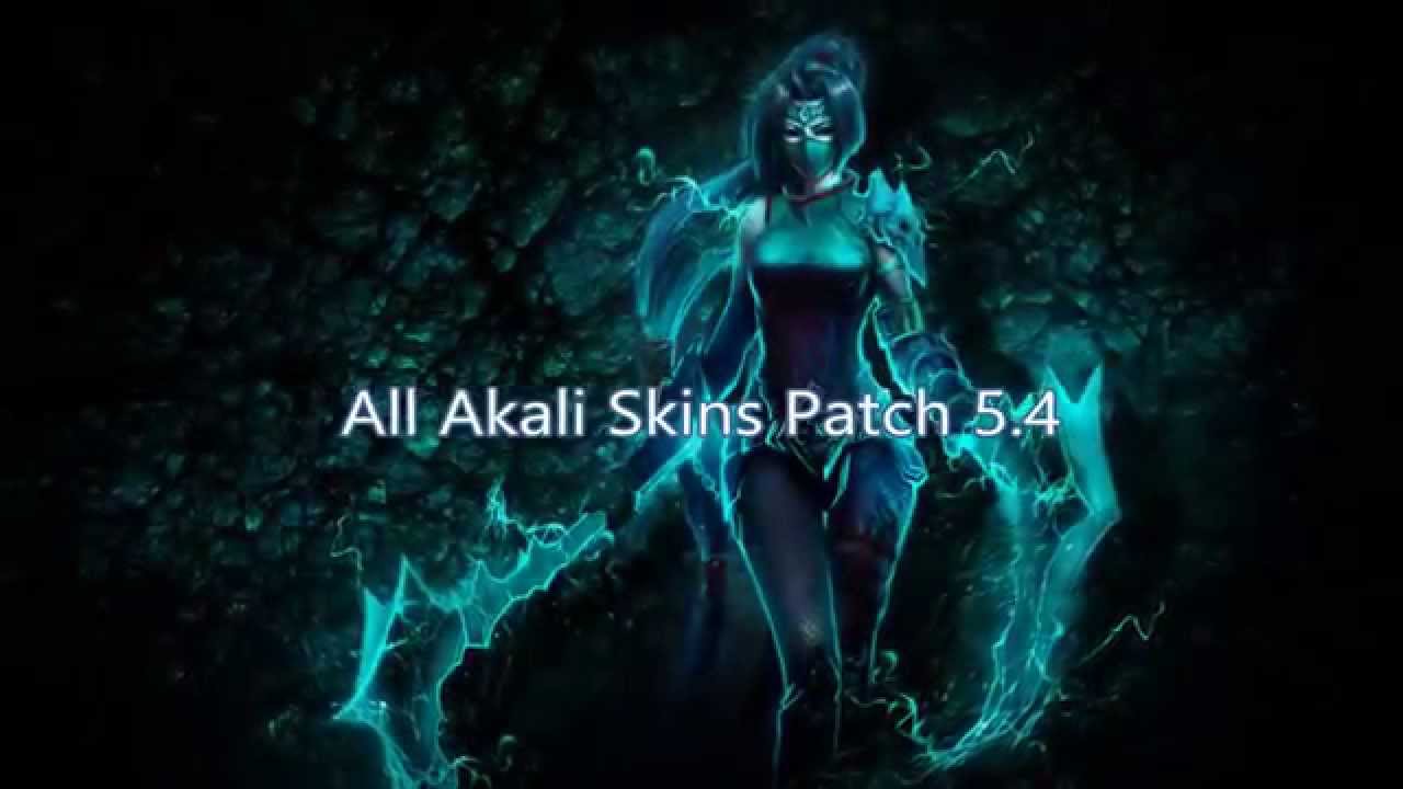 All Akali Skins Patch 5.4 - League of Legends