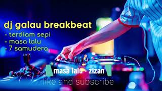 DJ BREAKBEAT TERDIAM SEPI || DJ MASA LALU || 7 SAMUDERA