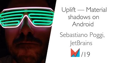 Uplift — Material shadows on Android by Sebastiano Poggi, JetBrains EN