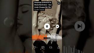 Deepside Girlfriend Vs Madonna Erotica - Que lindo chuppa Me&#39; Mx