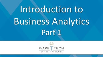 Introduction to Business Analytics, Part 1 [BAS 120]