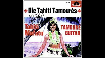 Die Tahiti Tamoures - Tahiti Mafatu & Tamoure Guitar 1963