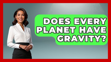 Does Every Planet Have Gravity? - Physics Frontier